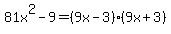 81x%5E2-9=%289x-3%29%289x%2B3%29