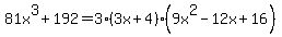 81x%5E3%2B192=3%283x%2B4%29%289x%5E2-12x%2B16%29