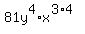 81y%5E4%2Ax%5E%283%2A4%29
