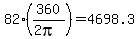 82%2A%28360%2F%282pi%29%29=4698.3