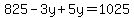 825-3y%2B5y=1025