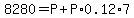 8280=P%2BP%2A0.12%2A7