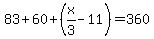 83+%2B+60+%2B+%28x%2F3+-+11%29+=+360
