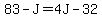 83-J=4J-32