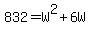 832+=+W%5E2+%2B+6W