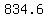 834.6