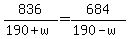 836%2F%28190%2Bw%29+=+684%2F%28190-w%29