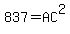 837=AC%5E2