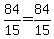 84%2F15=84%2F15