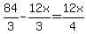 84%2F3+-+12x%2F3+=+12x%2F4