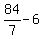 84%2F7+-+6