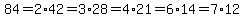 84=2%2A42=3%2A28=4%2A21=6%2A14=7%2A12
