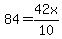 84=42x%2F10