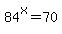 84%5Ex=70