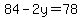 84-2y=78