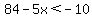 84-5x%3C-10