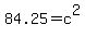 84.25+=+c%5E2