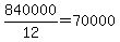 840000%2F12=70000