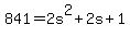 841+=+2s%5E2+%2B+2s+%2B+1