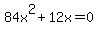 84x%5E2%2B12x=0