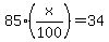 85%28x%2F100%29=34