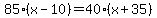 85%28x-10%29+=+40%28x%2B35%29