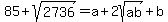 85%2Bsqrt%282736%29+=+a+%2B+2sqrt%28ab%29%2B+b
