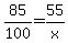 85%2F100=55%2Fx