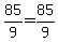 85%2F9=85%2F9