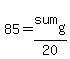 85=sum%5Bg%5D%2F20