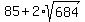85+%2B+2%2Asqrt%28684%29