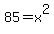 85+=+x%5E2