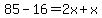 85-16=2x%2Bx