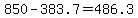 850+-+383.7+=+486.3