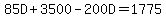 85D%2B3500-200D=1775