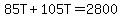 85T%2B105T=2800