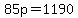 85p+=1190