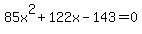 85x%5E2+%2B+122x+-+143+=+0