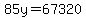 85y+=+67320