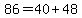 86=40%2B48