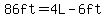 86+ft=4L-6ft