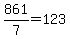861%2F7=123