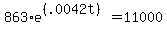 863%2Ae%5E%28%28.0042t%29%29+=+11000