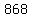 868
