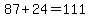 87%2B24=111