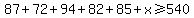 87%2B72%2B94%2B82%2B85%2Bx%3E=540