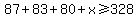 87%2B83%2B80%2Bx%3E=328