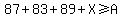 87%2B83%2B89%2BX%3E=A%7D%2C+the+value+for+X+must+be+%7B%7B%7BX%3E=A-%2887%2B83%2B89%29