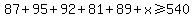 87%2B95%2B92%2B81%2B89%2Bx%3E=540