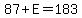 87%2BE=183